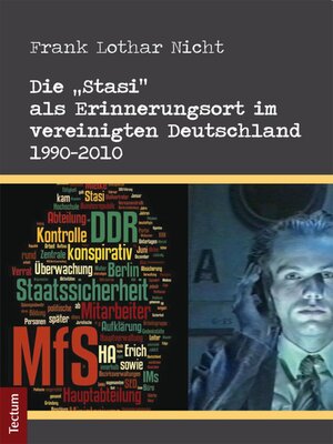 cover image of Die "Stasi" als Erinnerungsort im vereinigten Deutschland 1990-2010